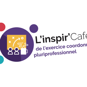 L'Inspir'Café de l'exercice coordonné pluriprofessionnel ouvre ses portes !